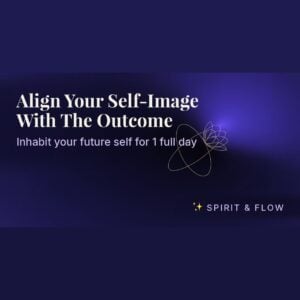 Align Your Self-Image With The Outcome