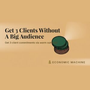 Get 3 Clients Without A Big Audience