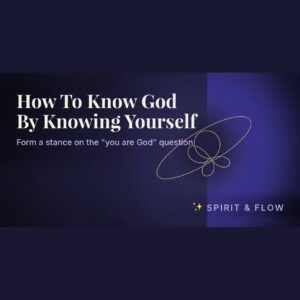 How To Know God By Knowing Yourself