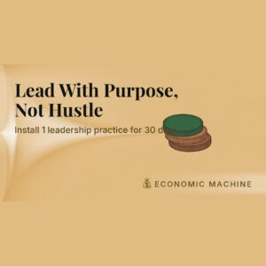Lead With Purpose, Not Hustle
