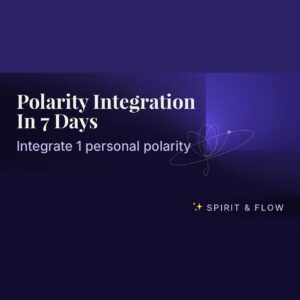 Polarity Integration In 7 Days
