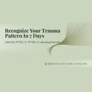 Recognize Your Trauma Pattern In 7 Days
