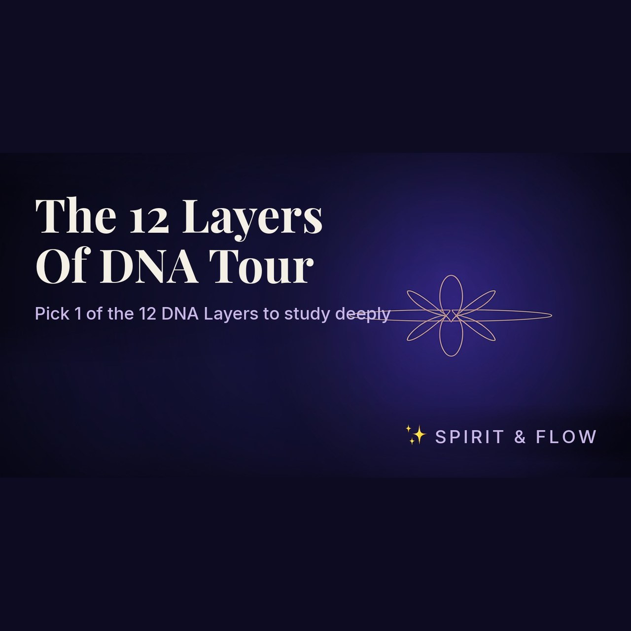 course the 12 layers of dna tour