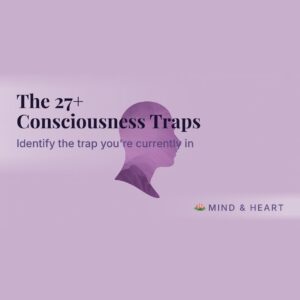 The 27+ Consciousness Traps