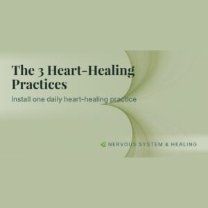 The 3 Heart-Healing Practices