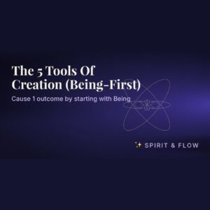 The 5 Tools Of Creation (Being-First)