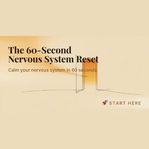 The 60-Second Nervous System Reset