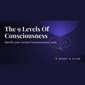 The 9 Levels Of Consciousness