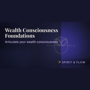 Wealth Consciousness Foundations