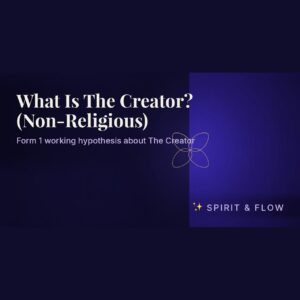 What Is The Creator? (Non-Religious)