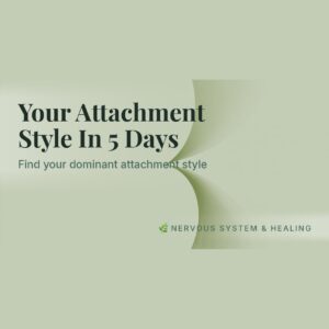 Your Attachment Style In 5 Days
